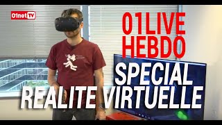 01LIVE HEBDO #97 : on teste le HTC Vive en direct ! #réalité virtuelle