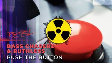 Bass Chaserz & Ruthless: Push The Button