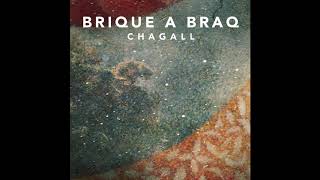 Brique a Braq - Chagall 