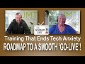 Training That Ends Tech Anxiety: Roadmap to a Smooth Go-Live!