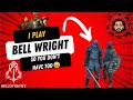 I Play Bell Wright So You Don't Have Too Part. 1