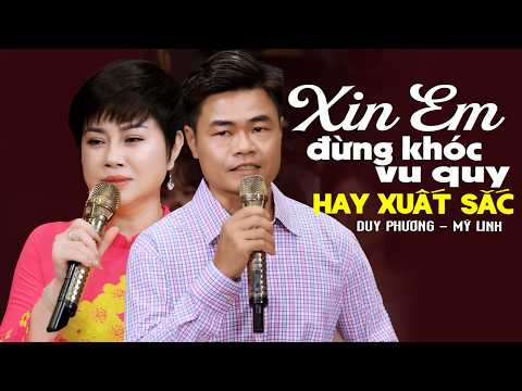 SỰ KẾT HỢP XUẤT SẮC KHIẾN CẢ PHÒNG TRÀ TRẦM TRỒ - Xin Em Đừng Khóc Vu Quy DUY PHƯƠNG MỸ LINH