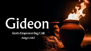 Weekend Away 2024 - Session 3 - God's Empowering Call | Judges 6 & 7