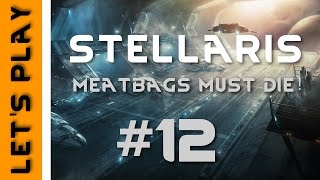 Stellaris - Meatbags Must Die #12 - Kithri strike