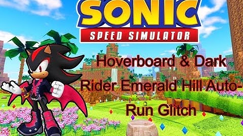 Hoverboard And Dark Rider Glitch Emerald Hill Auto-Run Glitch || Sonic Speed Simulator