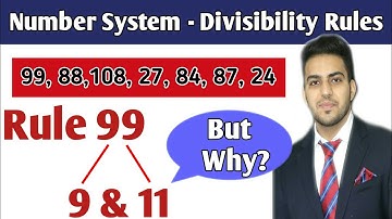 Divisibility Rule of 99(9 and 11) BUT WHY ? | Basic Concept + Short tricks | Number System in Maths