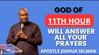 God of 11th hour will answer all your prayers   || Apostle Joshua Selman Live Stream