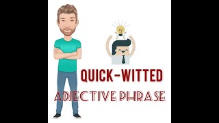 Quick-Witted - Adjective Phrase (242) English Tutor Nick P