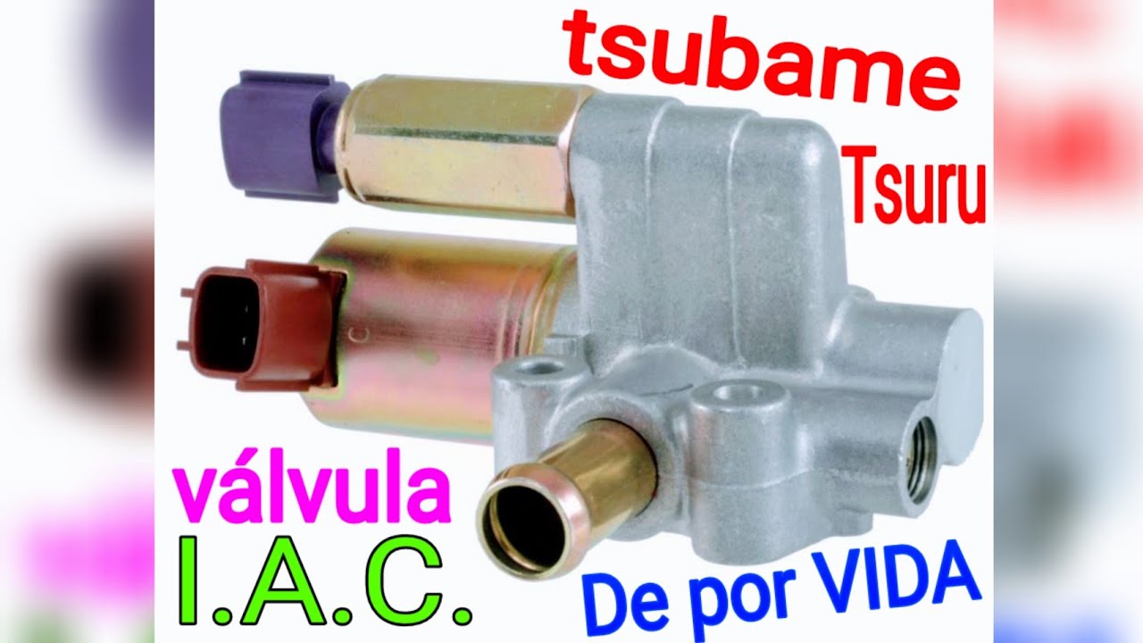 válvula iac Tsubame / Tsuru reparar de por vida YouTube válvula iac Tsubame / Tsuru reparar de por vida YouTube