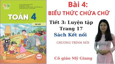 [Toán 4]Bài 4: Biểu thức chứa chữ-Tiết 3: LUYỆN TẬP - Trang 17 - Sách Kết nối tri thức với cuộc sống
