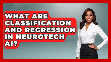 What Are Classification And Regression In Neurotech AI? - Neurotech Insight Pro