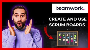 How To Create And Use Scrum Boards In TEAMWORK.COM (Complete 2025 Guide)