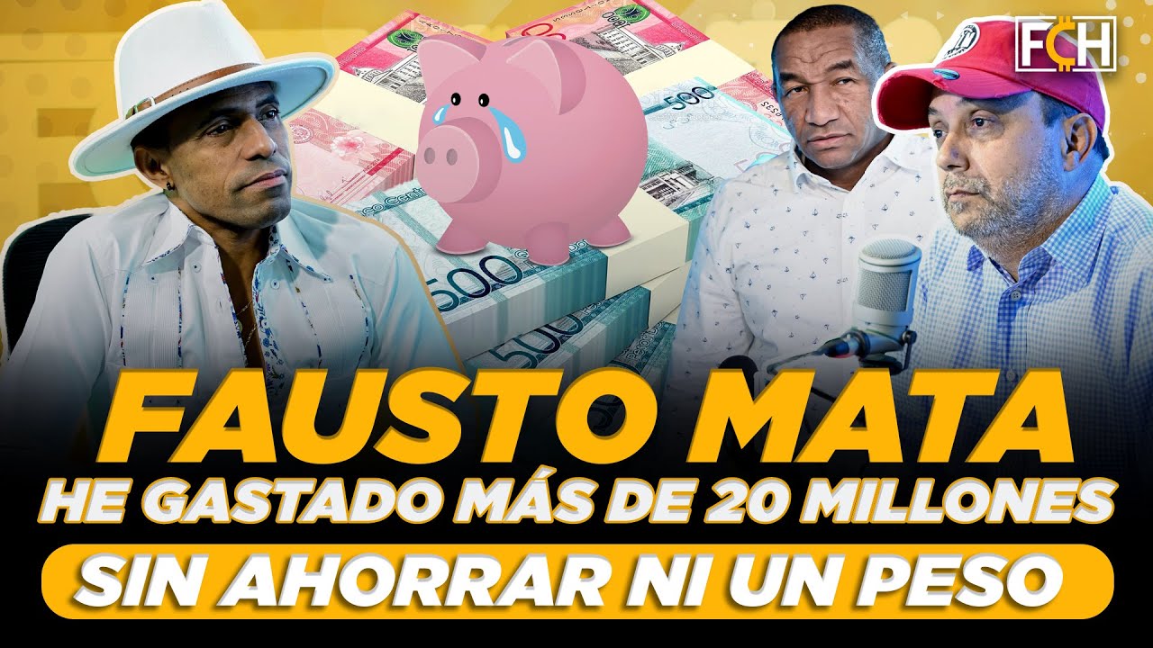 FAUSTO MATA: HE GASTADO MÁS DE 20 MILLONES SIN AHORRAR NI UN PESO (ENTREVISTA HISTÓRICA - FCH)