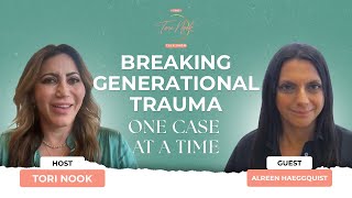 The Tori Nook Talk Show | Alreen Haeggquist: Breaking Generational Trauma, One Case at a Time