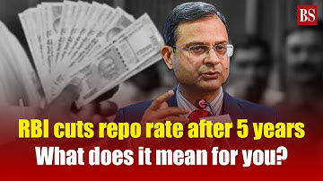 RBI cuts repo rate after 5 years: What does it mean for you?