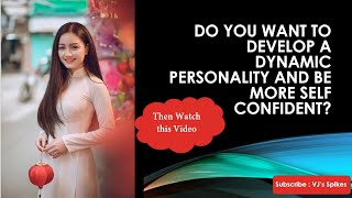 How to develop a dynamic personality and be more self confident| 9 proven steps to be dynamic person