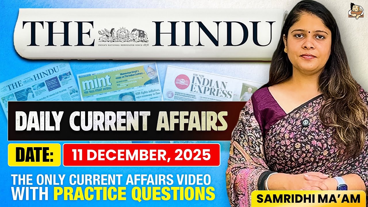 The Hindu Analysis | 11 December 2025 |Current Affairs for UPSC With Practice MCQs/PYQs | Sleepy IAS