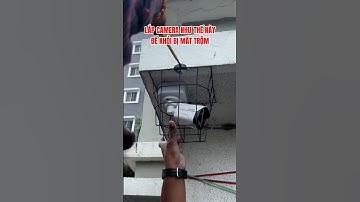 Lắp camera như thế này Không Bao Giờ bị mất trộm luôn #ongchubiettuot #camerawifi