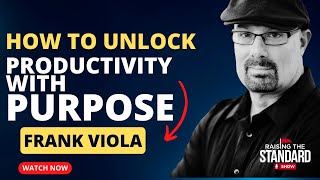How to Unlock Productivity with Purpose Frank Viola
