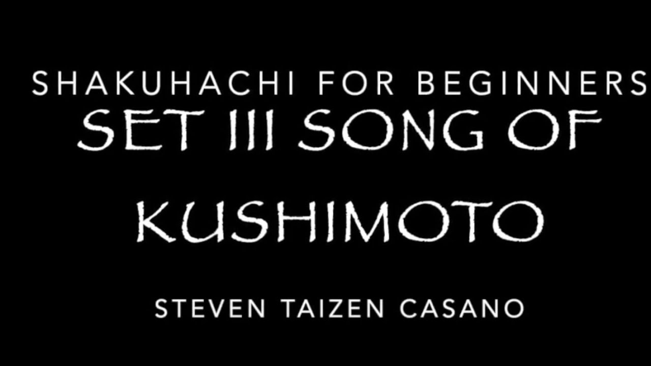 Shakuhachi for Beginners Chikuho Hawai’i, Exercises Set 3, “Song of
