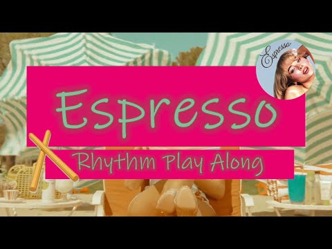 Espresso - Sabrina Carpenter - Rhythm Play Along (Four Parts)