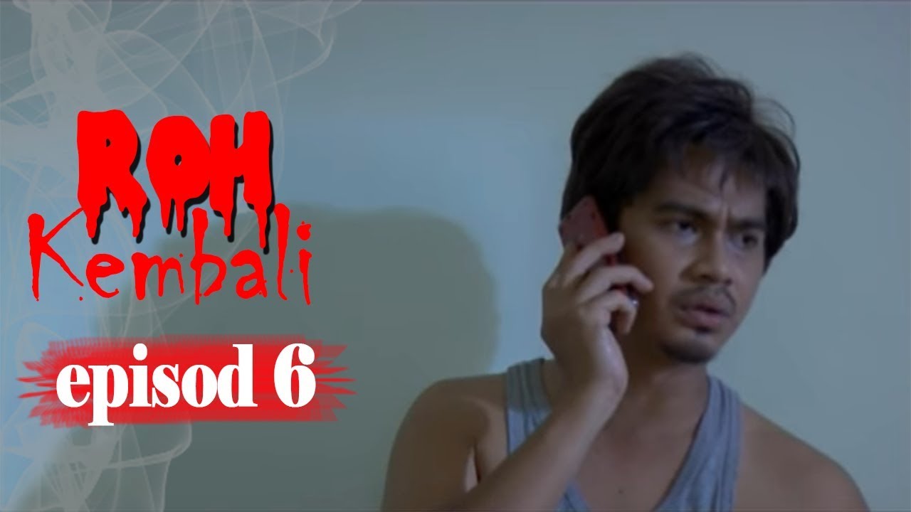 [FULL] Roh Kembali | Episod 6 - YouTube
