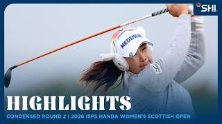Condensed Round 2 presented by SHI | 2026 ISPS HANDA Women's Scottish Open