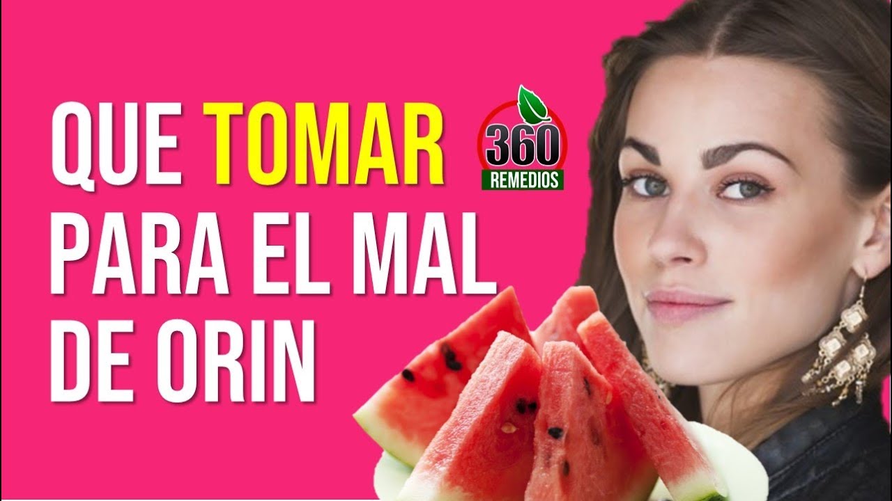 ¿Que Tomar Para El Mal De Orin? YouTube