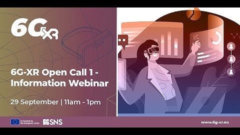 6G XR | 1st Open Call Infomation Webinar