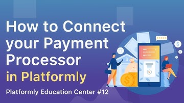 #12 How to Connect Your Payment Processor to Platformly 🎓
