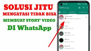 cara mengatasi whatsapp tidak bisa mengirim status || mengatasi wa tidak dapat mengirim story video