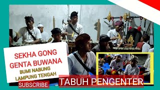 TABUH PENGENTER//Sekha gong Genta Buwana Bumi Nabung Lampung Tengah