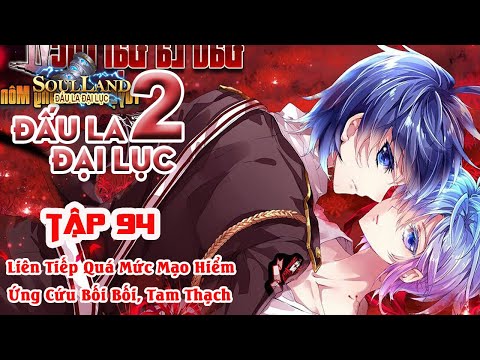 Video ĐLĐL2 - Tuyệt Thế Đường Môn Tập 94 - Liên Tiếp Quá Mức... - youtube
