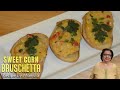 Sweet Corn Bruschetta Recipe | Corn & Cheese Bruschetta | How to make Corn Bruschetta