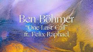 Ben Böhmer - One Last Call ft. Felix Raphael (Official Visualiser)