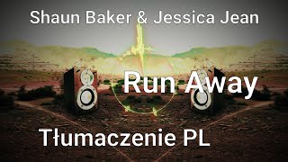 SHAUN BAKER feat. Jessica Jean - Run Away - Tłumaczenie PL - (Klaas Original Mix)  - Napisy