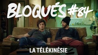 Bloqués #84 - La télékinésie