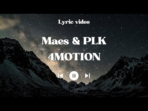 Maes & PLK - 4MOTION Lyrics