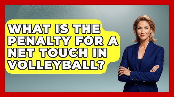 What Is The Penalty For A Net Touch In Volleyball? | The Volleyball Hub