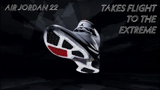 Air Jordan XX2 / 22 | Ads: Takes Flight To The Extreme | The Design 🔥 Sneakerhead Traveller