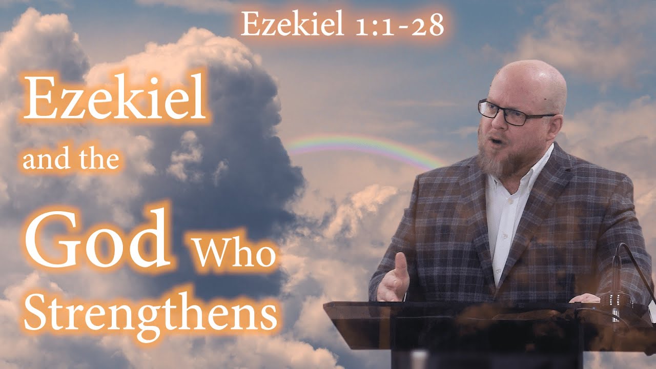 ezekiel-1-1-28-ezekiel-and-the-god-who-strengthens-ezekiel-1-1-28