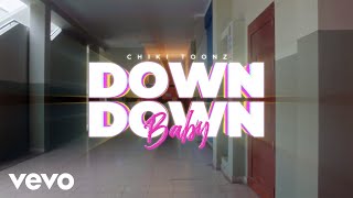 Chiki Toonz - Down Down Baby