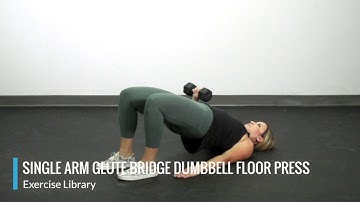Single Arm Glute Bridge Dumbbell Floor Press - OPEX Exercise Library