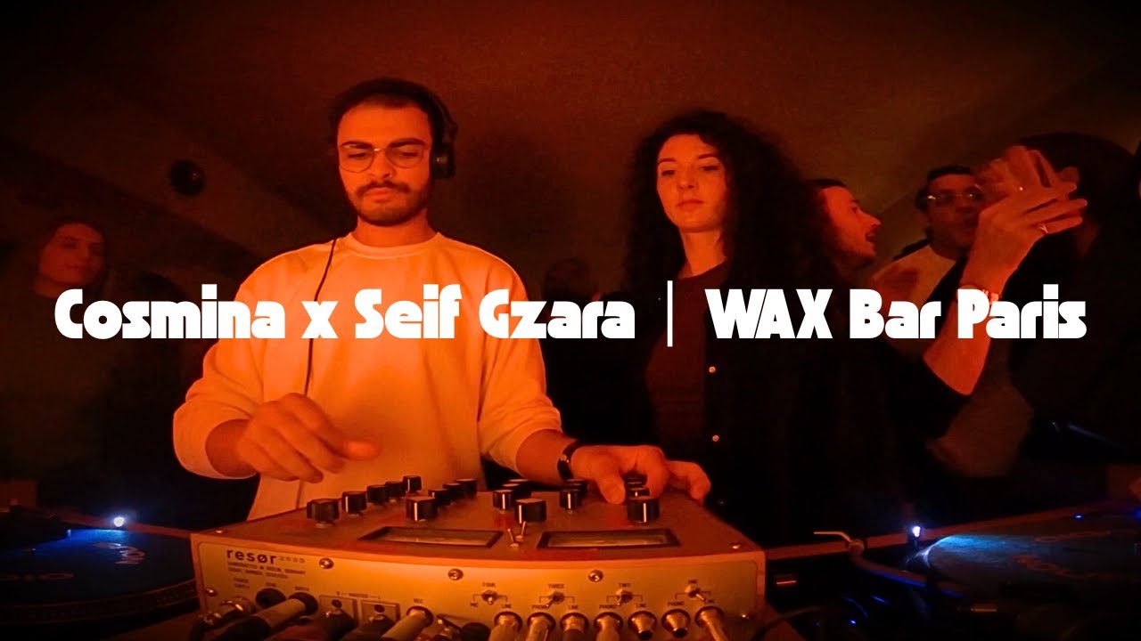 Cosmina x Seif Gzara | WAX Bar Paris | 11 OCT 2025