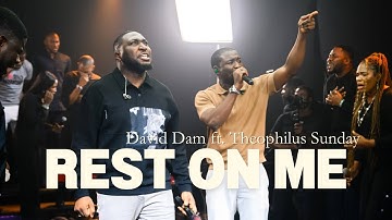 REST ON ME || David Dam ft. Theophilus Sunday