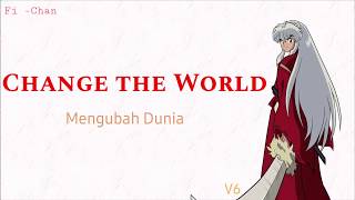 Change The World - V6 | Inuyasha OP 1 Full Song [ Lirik Terjemahan Indonesia ]