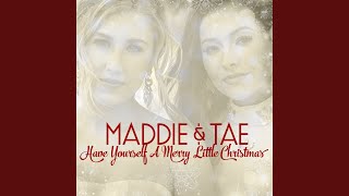 Have Yourself A Merry Little Christmas - Maddie & Tae