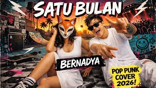 Bernadya  Satu Bulan pop Punk Version  Galumu Versi Pop Punk