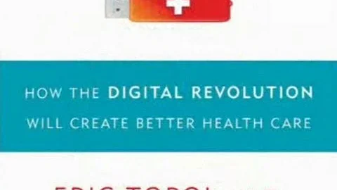 How the Digital Revoluation will create Better Health Care-- Dr. Topol- Mobile Health Care
