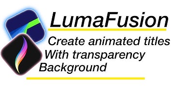 Lumafusion - create animated text with transparency background (using the Procreate app)